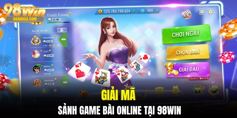 Giải mã sảnh game bài online tại 98WIN