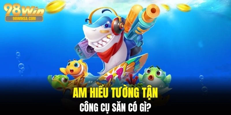 Chiến Thuật Bắn Cá - Nghệ Thuật Làm Chủ Đại Dương 98WIN 3 Kho vũ khí với nhiều cấp độ phân chia khác nhau