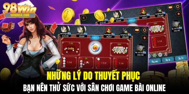 Những lý do thuyết phục bạn nên thử sức với sân chơi game bài online
