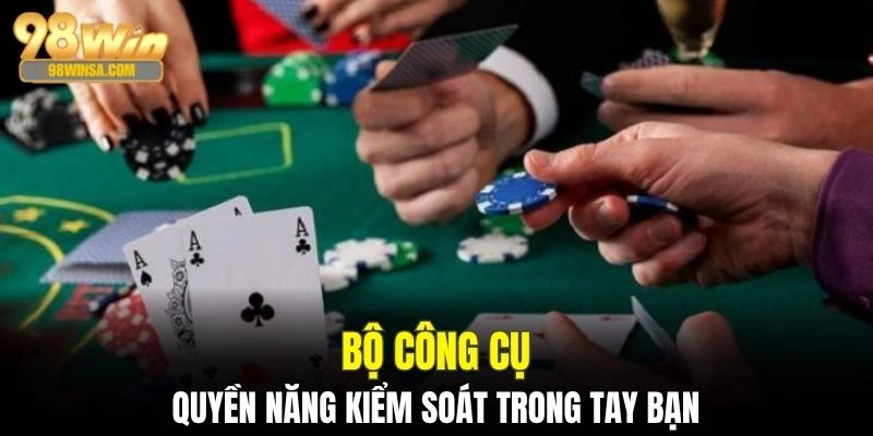 Chơi Có Trách Nhiệm - Giữ Vững Niềm Vui Cùng 98WIN 3 Sử dụng khôn ngoan các công cụ hỗ trợ