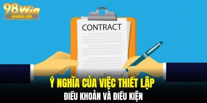 Điều Khoản Và Điều Kiện - Nắm Bắt Quy Định Quan Trọng 1 Ý nghĩ khi tuân thủ các quy định tại 98WIN